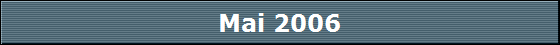 Mai 2006
