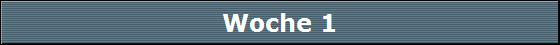 Woche 1